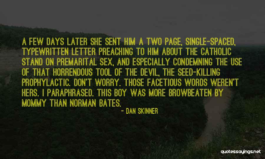 Horrendous Quotes By Dan Skinner Horrendous Quotes By Dan Skinner