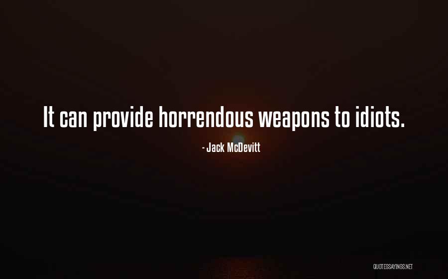 Horrendous Quotes By Jack McDevitt Horrendous Quotes By Jack McDevitt