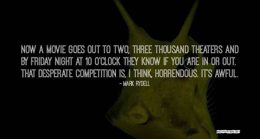 Horrendous Quotes By Mark Rydell