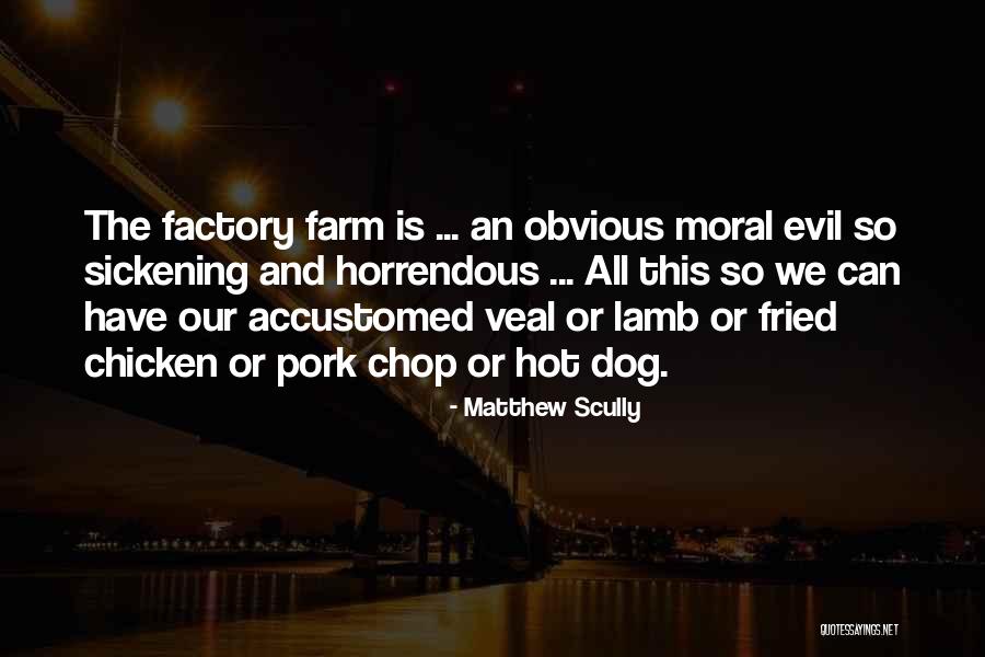 Horrendous Quotes By Matthew Scully Horrendous Quotes By Matthew Scully