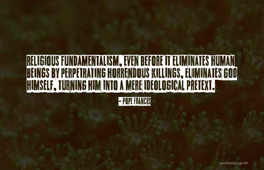 Horrendous Quotes By Pope Francis Horrendous Quotes By Pope Francis