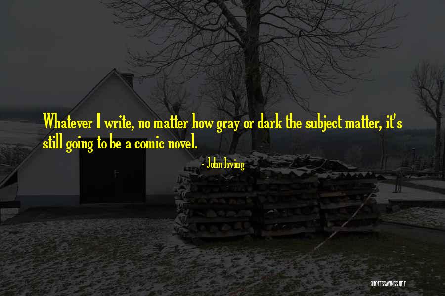 Horrendously Funny Quotes By John Irving Horrendously Funny Quotes By John Irving
