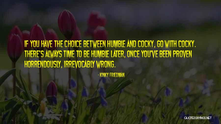 Horrendously Funny Quotes By Kinky Friedman Horrendously Funny Quotes By Kinky Friedman