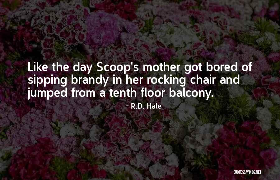 Horreurscopes Quotes By R.D. Hale Horreurscopes Quotes By R.D. Hale
