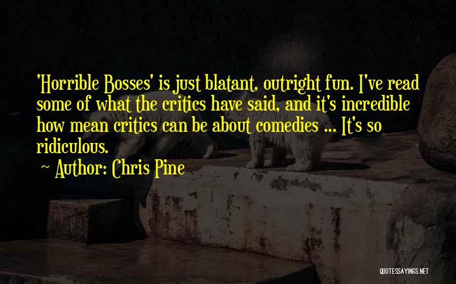 Horrible Bosses Quotes By Chris Pine