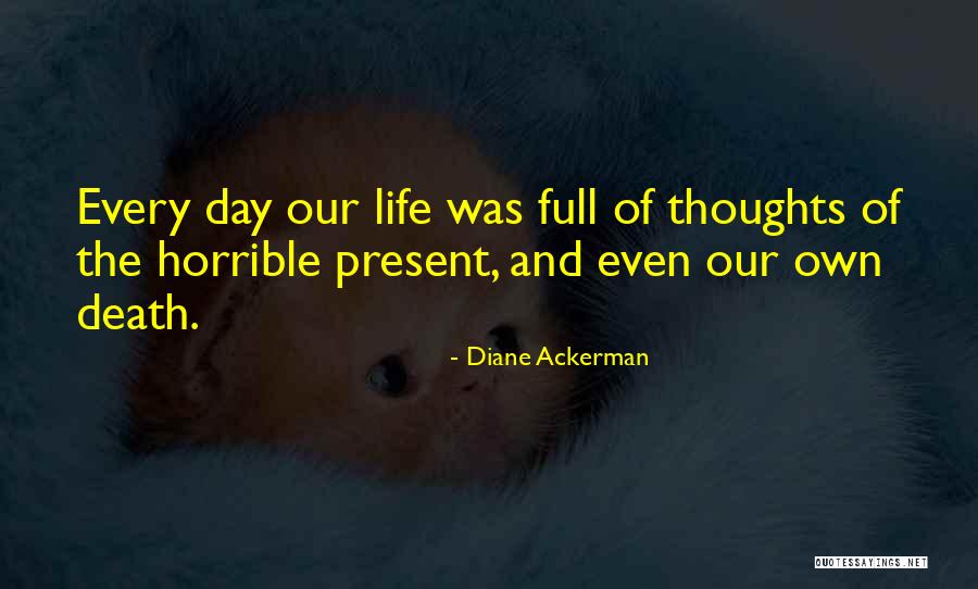 Horrible Day Quotes By Diane Ackerman Horrible Day Quotes By Diane Ackerman