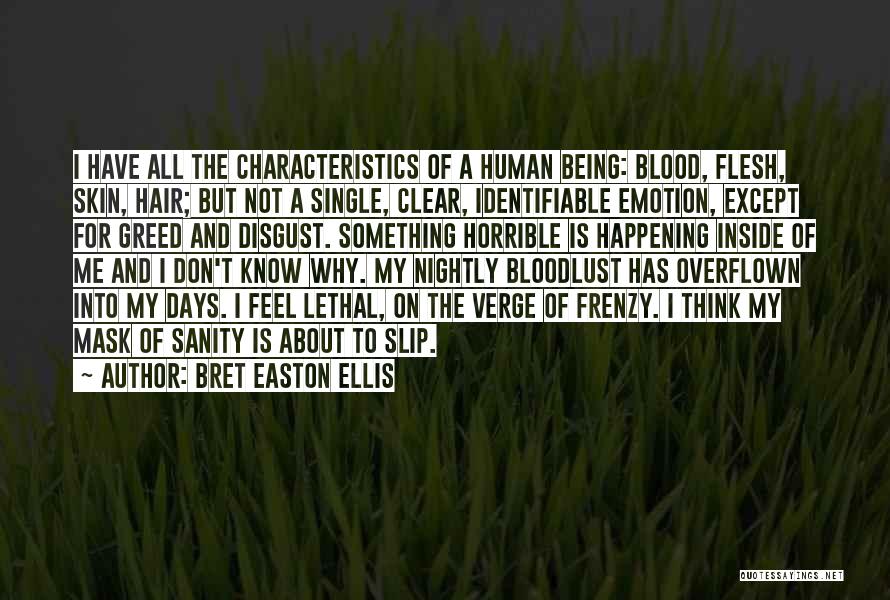 Horrible Days Quotes By Bret Easton Ellis