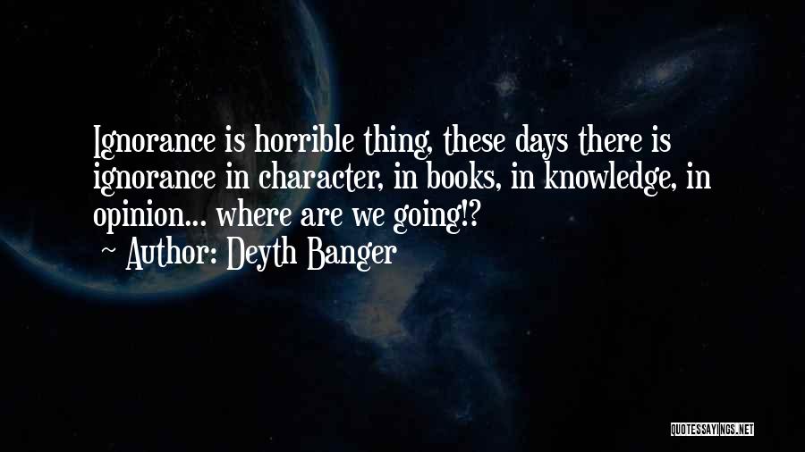 Horrible Days Quotes By Deyth Banger