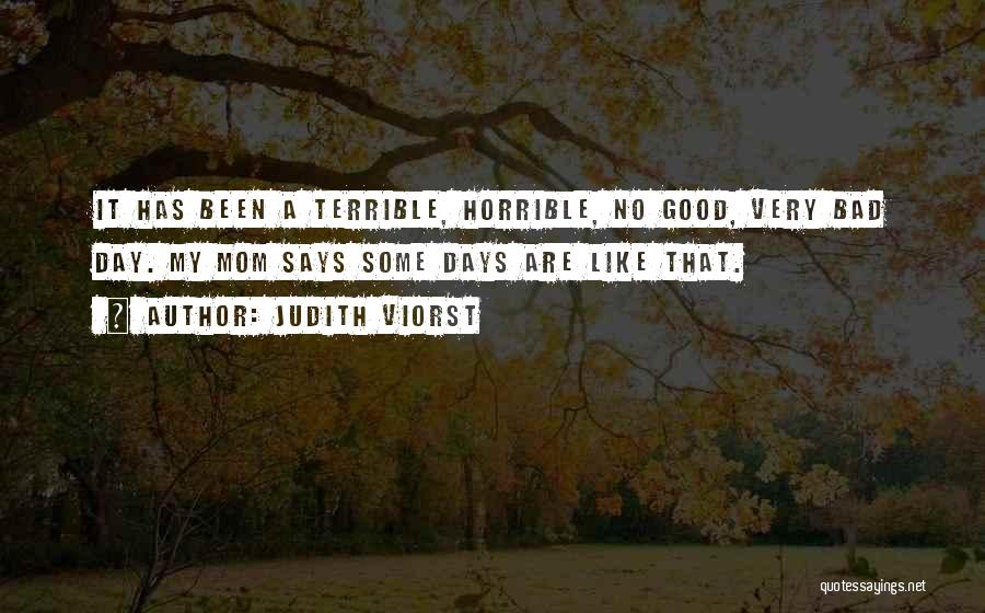 Horrible Days Quotes By Judith Viorst