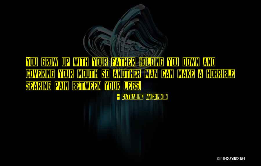 Horrible Father Quotes By Catharine MacKinnon Horrible Father Quotes By Catharine MacKinnon