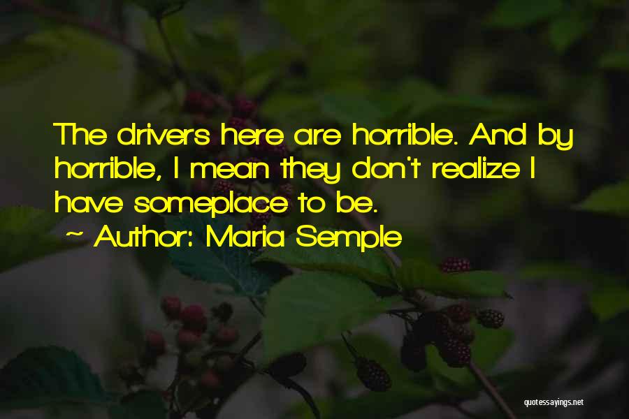 Horrible Funny Quotes By Maria Semple