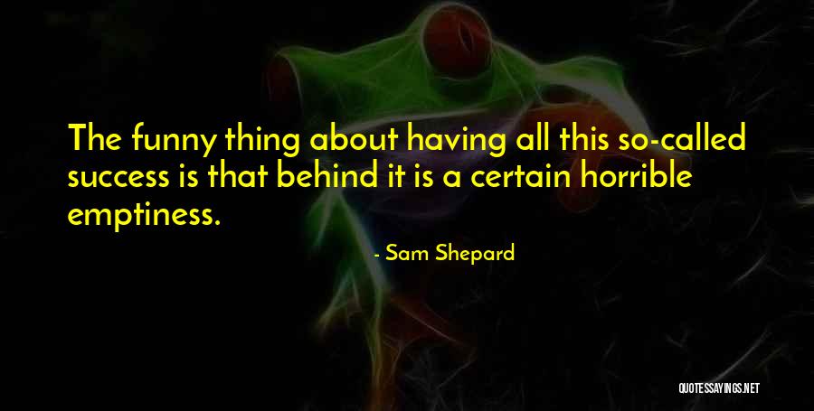 Horrible Funny Quotes By Sam Shepard