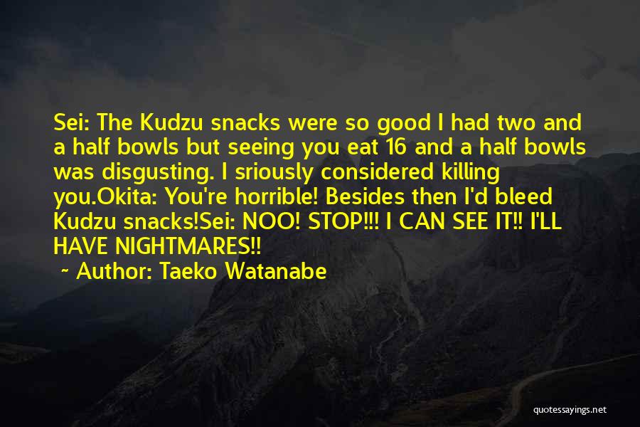 Horrible Funny Quotes By Taeko Watanabe