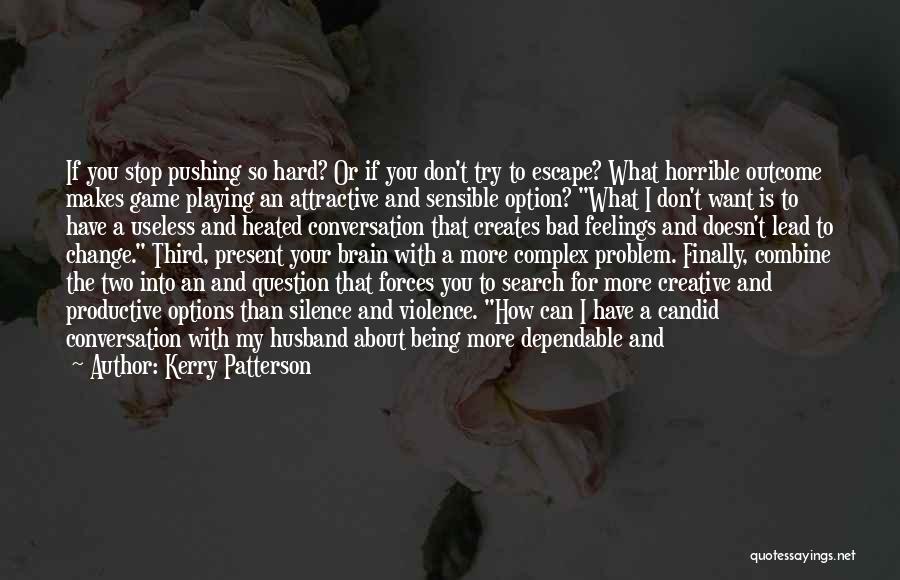 Horrible Husband Quotes By Kerry Patterson