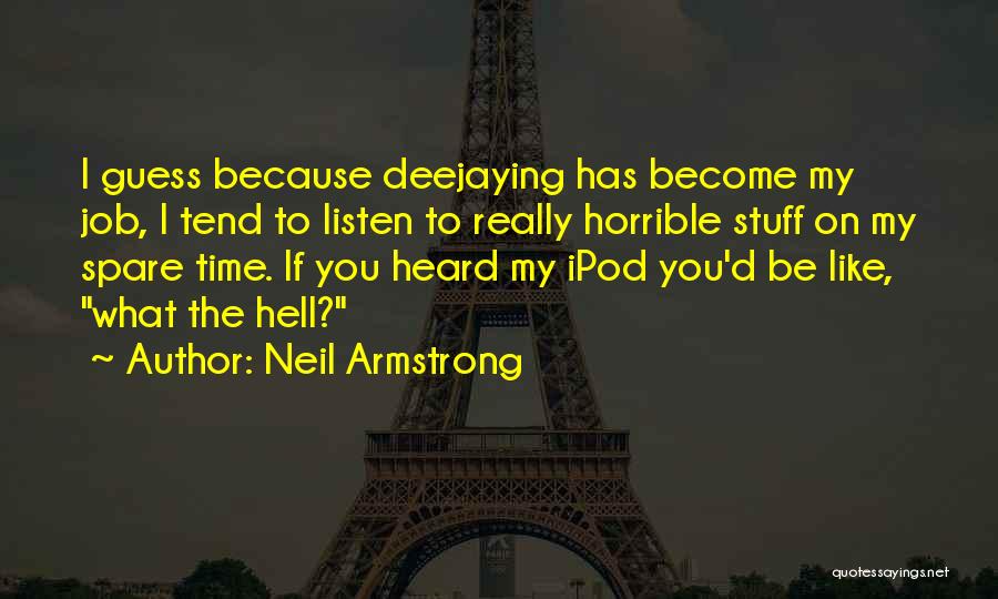 Horrible Jobs Quotes By Neil Armstrong