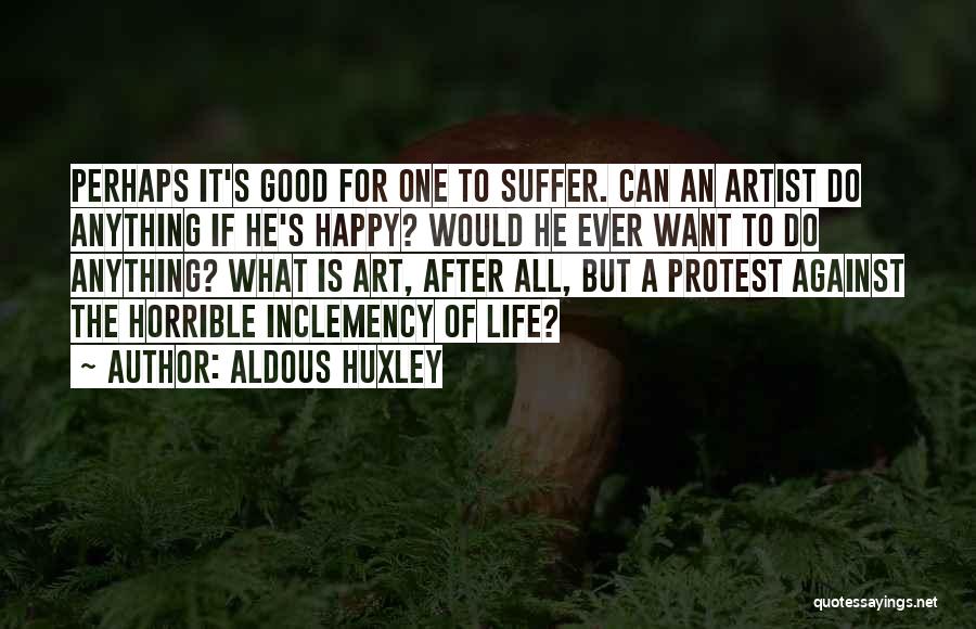 Horrible Life Quotes By Aldous Huxley