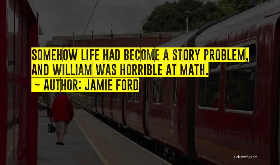 Horrible Life Quotes By Jamie Ford