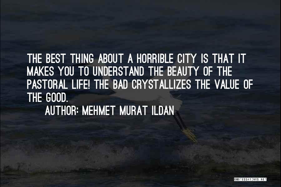 Horrible Life Quotes By Mehmet Murat Ildan