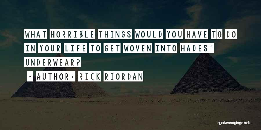 Horrible Life Quotes By Rick Riordan