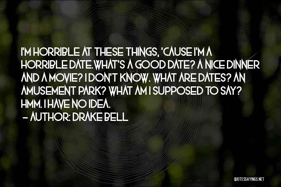 Horrible Movie Quotes By Drake Bell