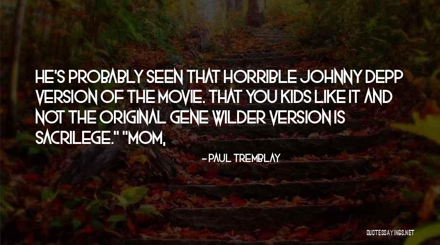 Horrible Movie Quotes By Paul Tremblay