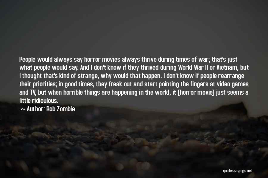 Horrible Movie Quotes By Rob Zombie