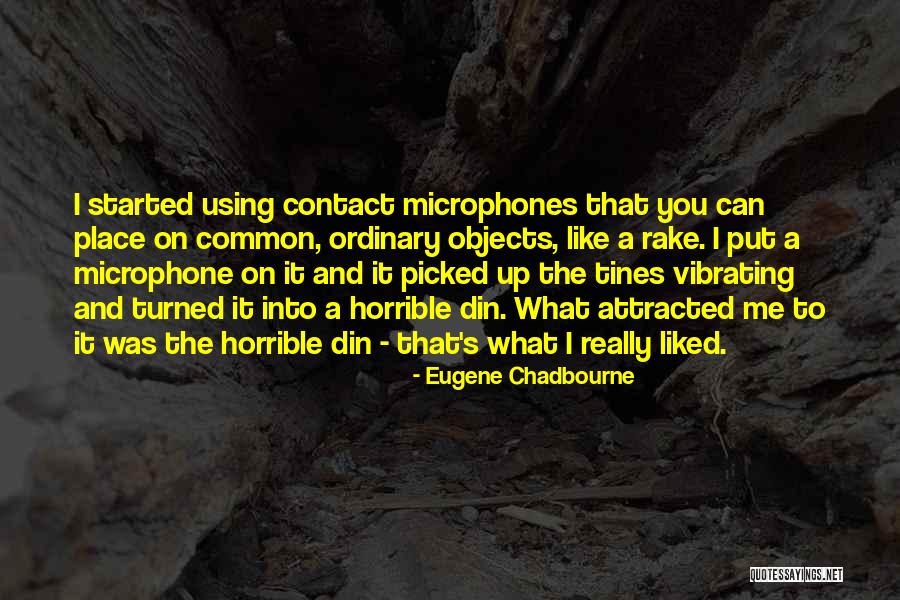 Horrible Objects Quotes By Eugene Chadbourne Horrible Objects Quotes By Eugene Chadbourne
