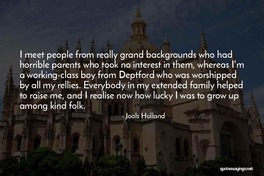 Horrible Parents Quotes By Jools Holland Horrible Parents Quotes By Jools Holland