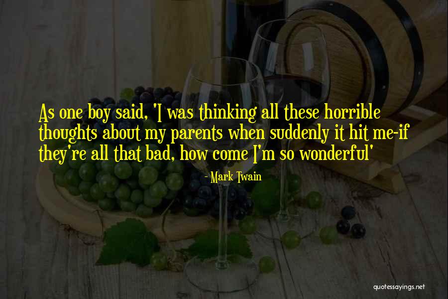 Horrible Parents Quotes By Mark Twain Horrible Parents Quotes By Mark Twain