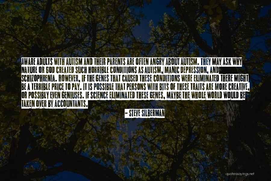 Horrible Parents Quotes By Steve Silberman Horrible Parents Quotes By Steve Silberman