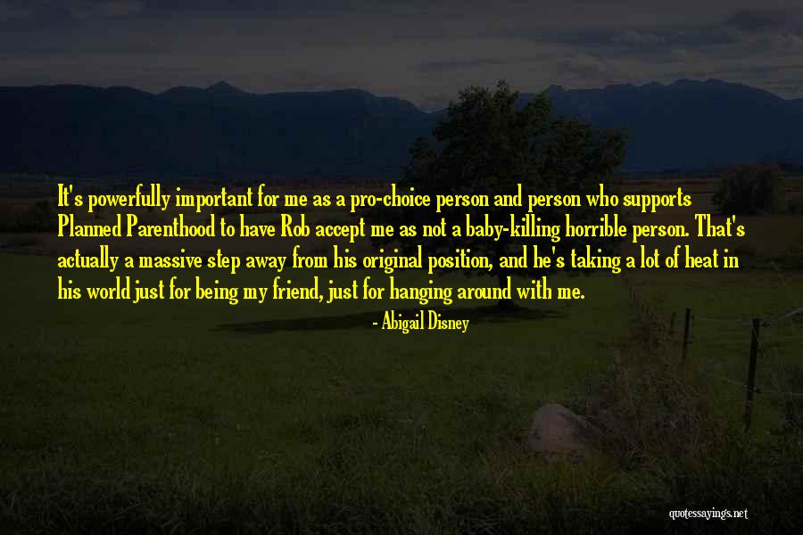 Horrible Person Quotes By Abigail Disney Horrible Person Quotes By Abigail Disney