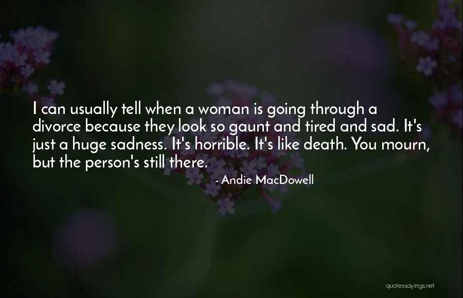 Horrible Person Quotes By Andie MacDowell