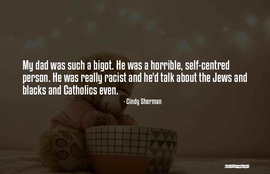 Horrible Person Quotes By Cindy Sherman Horrible Person Quotes By Cindy Sherman