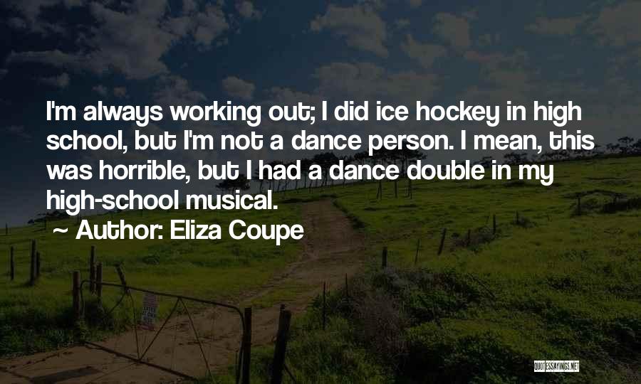 Horrible Person Quotes By Eliza Coupe