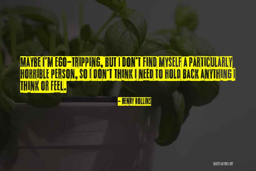 Horrible Person Quotes By Henry Rollins Horrible Person Quotes By Henry Rollins