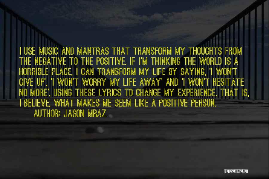 Horrible Person Quotes By Jason Mraz