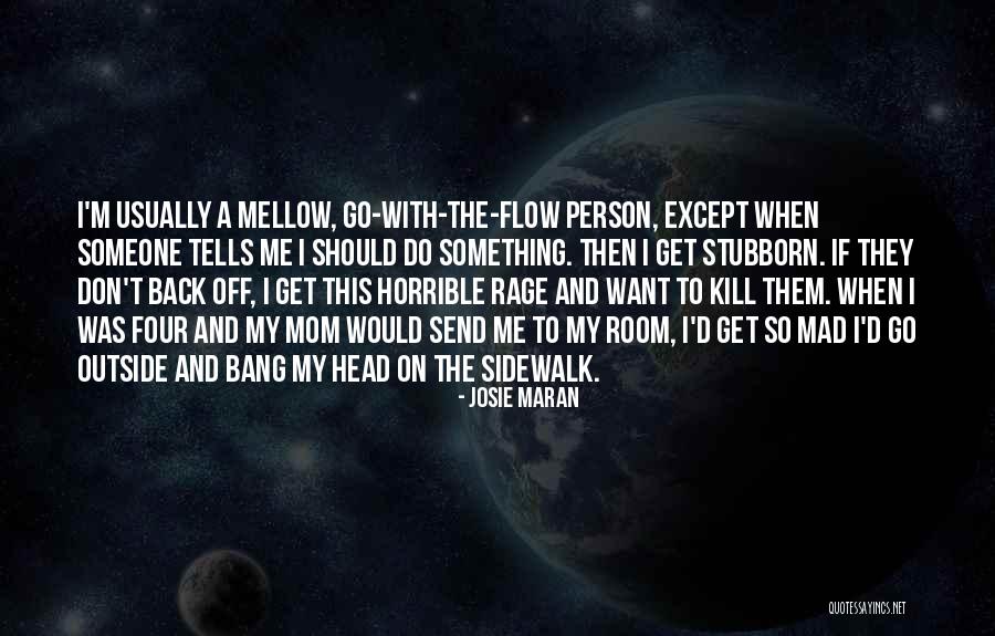 Horrible Person Quotes By Josie Maran Horrible Person Quotes By Josie Maran