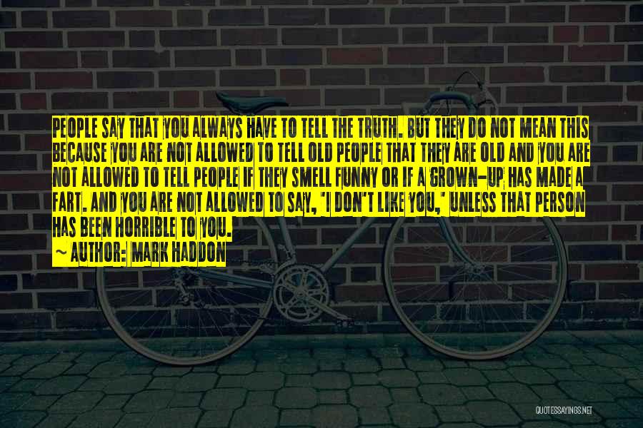 Horrible Person Quotes By Mark Haddon