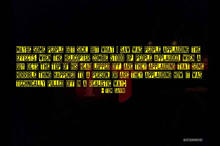Horrible Person Quotes By Tom Savini Horrible Person Quotes By Tom Savini