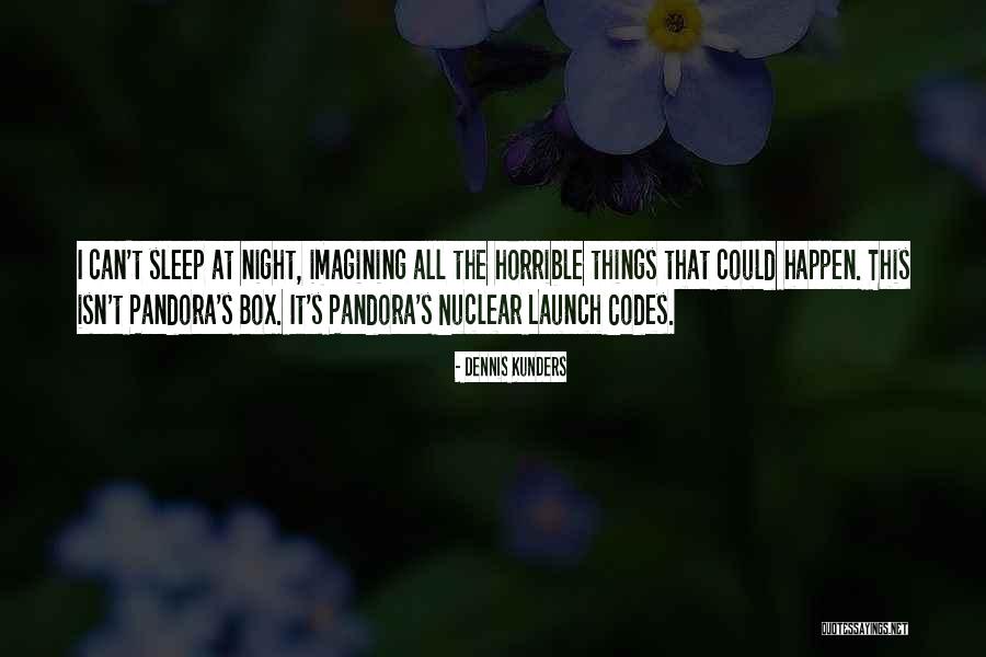 Horrible Things Quotes By Dennis Kunders Horrible Things Quotes By Dennis Kunders