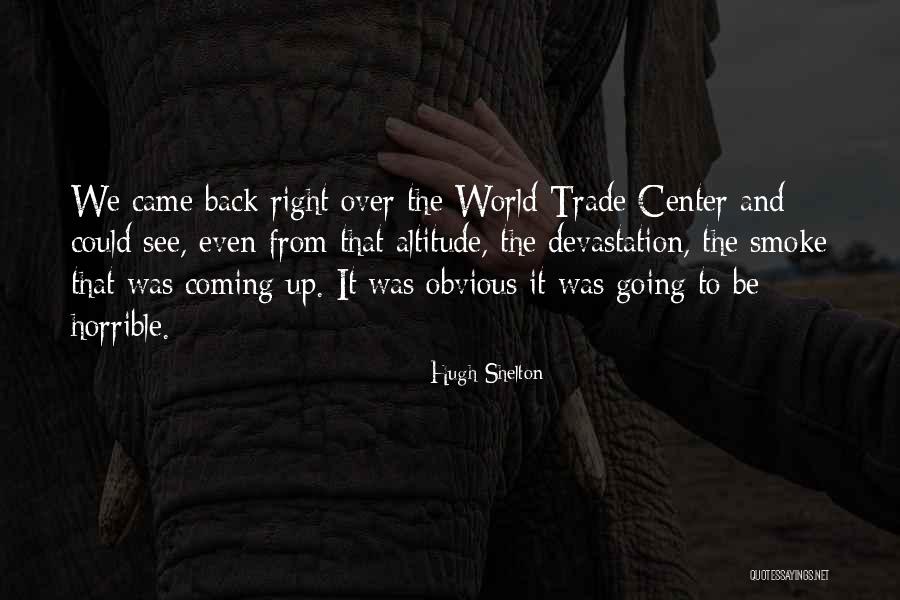 Horrible World Quotes By Hugh Shelton Horrible World Quotes By Hugh Shelton