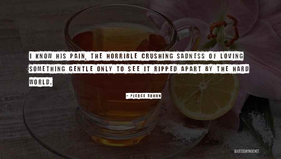 Horrible World Quotes By Pierce Brown Horrible World Quotes By Pierce Brown