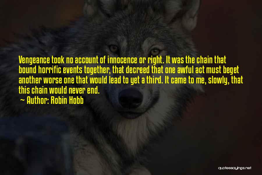 Horrific Events Quotes By Robin Hobb