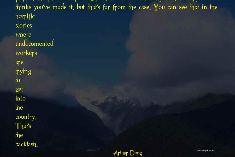 Horrific Quotes By Arthur Dong Horrific Quotes By Arthur Dong