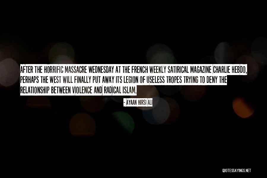 Horrific Quotes By Ayaan Hirsi Ali Horrific Quotes By Ayaan Hirsi Ali