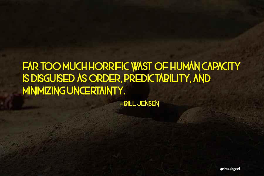 Horrific Quotes By Bill Jensen Horrific Quotes By Bill Jensen