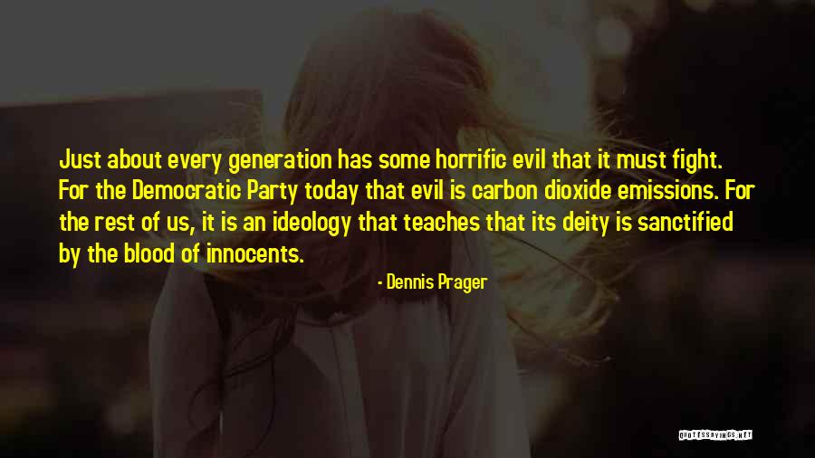 Horrific Quotes By Dennis Prager Horrific Quotes By Dennis Prager