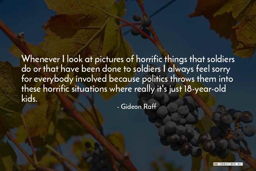 Horrific Quotes By Gideon Raff Horrific Quotes By Gideon Raff