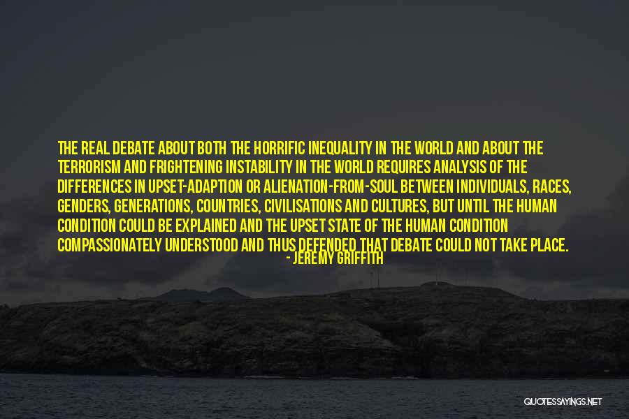 Horrific Quotes By Jeremy Griffith Horrific Quotes By Jeremy Griffith