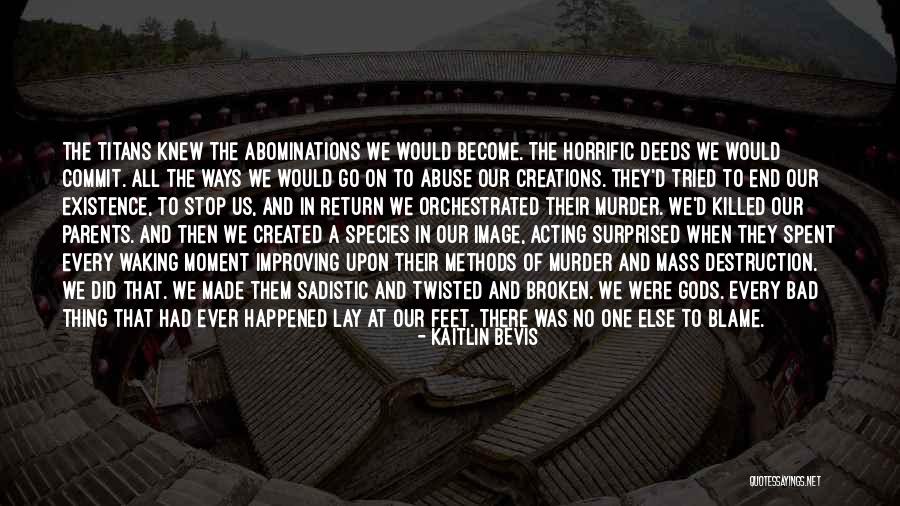 Horrific Quotes By Kaitlin Bevis Horrific Quotes By Kaitlin Bevis